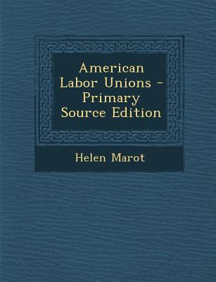 American Labor Unions - Primary Source Edition 1294544667 Book Cover