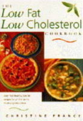 The Low Fat Low Cholesterol Cookbook: Over 130 ... 1859671004 Book Cover
