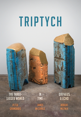 Triptych: The Three-Legged World, in Time, and ... 0999753428 Book Cover