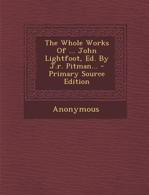 The Whole Works of ... John Lightfoot, Ed. by J... 1293197572 Book Cover
