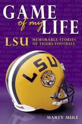 Game of My Life: Lsu: Memorable Moments of Tige... 159670005X Book Cover