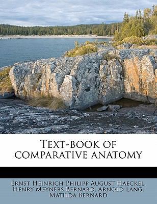 Text-book of comparative anatomy Volume 1 1172659958 Book Cover