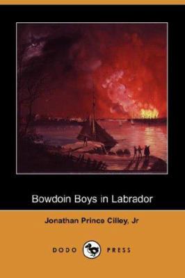 Bowdoin Boys in Labrador (Dodo Press) 1406513733 Book Cover