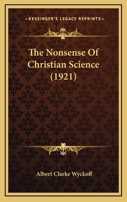 The Nonsense Of Christian Science (1921) 1165202239 Book Cover