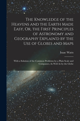 The Knowledge of the Heavens and the Earth Made... 1017425884 Book Cover