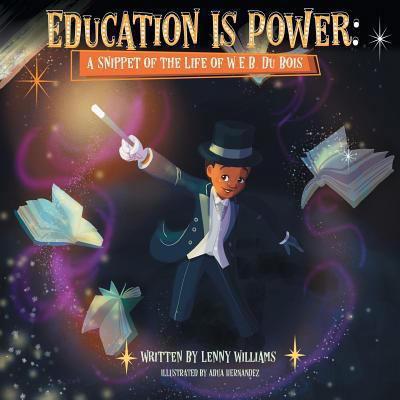 Education Is Power: A Snippet of the Life of W.... 1626768129 Book Cover