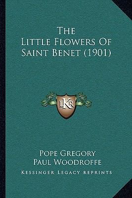 The Little Flowers Of Saint Benet (1901) 1165082802 Book Cover