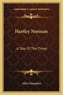 Hartley Norman: A Tale Of The Times 1163631310 Book Cover