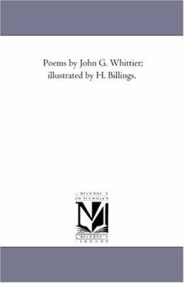 Poems by John G. Whittier; Illustrated by H. Bi... 1425543405 Book Cover