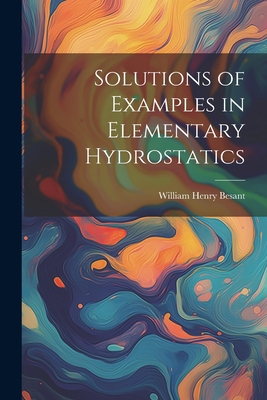 Solutions of Examples in Elementary Hydrostatics 1022055453 Book Cover