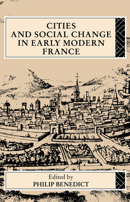 Cities and Social Change in Early Modern France 0415081610 Book Cover