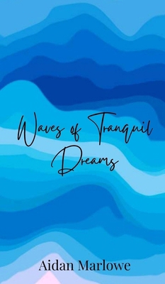 Waves of Tranquil Dreams 1805874349 Book Cover