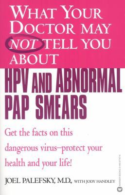 What Your Doctor May Not Tell You about HPV and... 0446677876 Book Cover