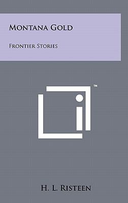 Montana Gold: Frontier Stories 1258020807 Book Cover