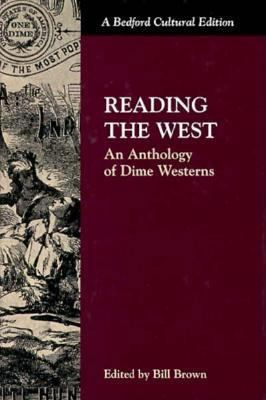 Reading the West: An Anthology of Dime Westerns 0312163738 Book Cover