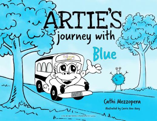 Paperback Artie's Journey with Blue : COLOR ME with CONFIDENCE ? Series Book Three Book