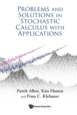 Problems and Solutions in Stochastic Calculus w... 1800615604 Book Cover