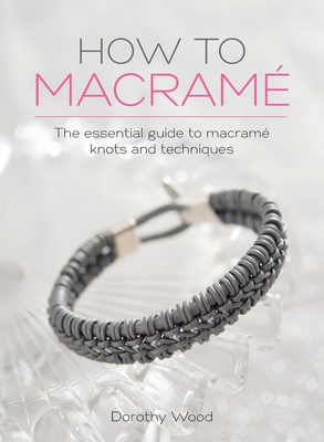 How to Macrame: The essential guide to macrame ... 1446311198 Book Cover