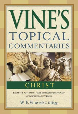 Christ (Vine's Topical Commentaries) 1418543098 Book Cover