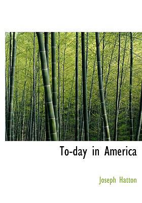To-Day in America 1140079158 Book Cover