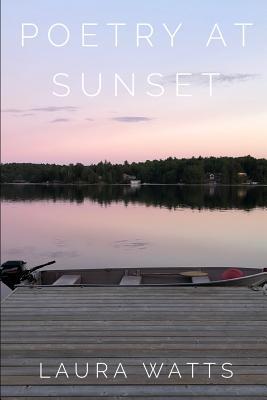 Poetry At Sunset: A collection of poems and tho... 1077033532 Book Cover