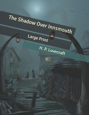 The Shadow Over Innsmouth: Large Print B086PNWH22 Book Cover
