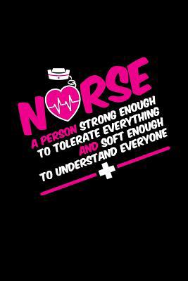 Nurse A Person Strong Enough To Tolerate Everyt... 1729629199 Book Cover