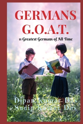 Germans G.O.A.T.: 11 Greatest Germans of All Time B0CGDKRHPV Book Cover