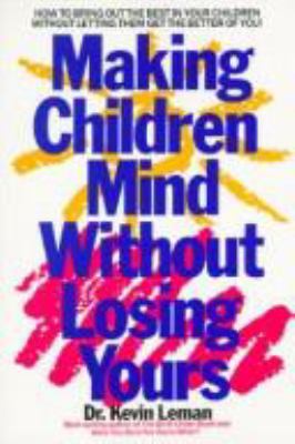 Making Children Mind Without Losing Yours 0440551846 Book Cover