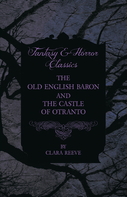 The Castle of Otranto and The Old English Baron... 1444666762 Book Cover