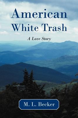 American White Trash: A Love Story 1462050514 Book Cover