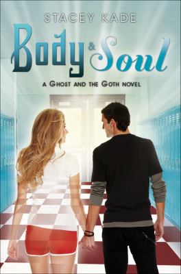 Body & Soul (A Ghost and the Goth Novel) 1423134664 Book Cover