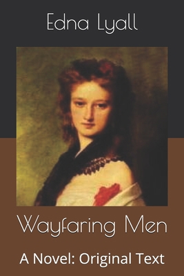 Wayfaring Men: A Novel: Original Text B086FY7QSQ Book Cover