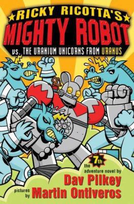Ricky Ricotta's Mighty Robot vs. the Uranium Un... 0439376467 Book Cover