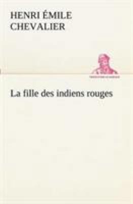 La fille des indiens rouges [French] 3849131548 Book Cover