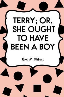 Terry; Or, She ought to have been a Boy 1530235693 Book Cover