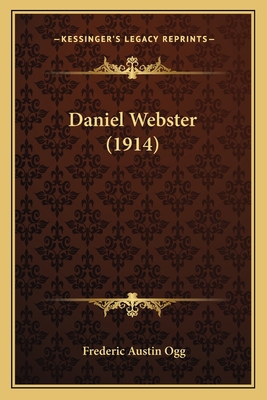 Daniel Webster (1914) 1163952354 Book Cover