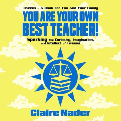 You Are Your Own Best Teacher!: Sparking the Cu... B0C7K9BN4S Book Cover