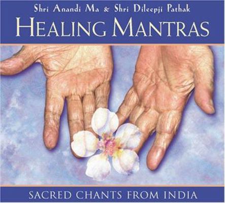 Healing Mantras: Sacred Chants from India [With... 1564557480 Book Cover