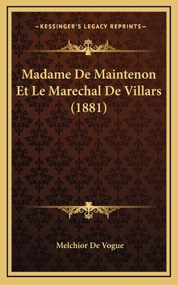 Madame De Maintenon Et Le Marechal De Villars (... [French] 1168813611 Book Cover