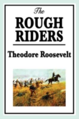 The Rough Riders by Theodore Roosevelt: The Rou... 1604596155 Book Cover