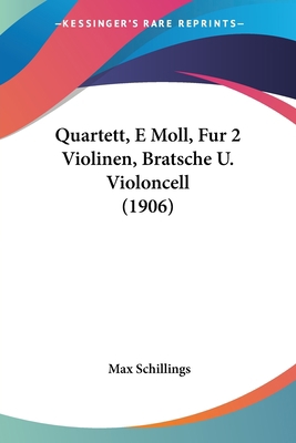 Quartett, E Moll, Fur 2 Violinen, Bratsche U. V... [German] 1120022185 Book Cover