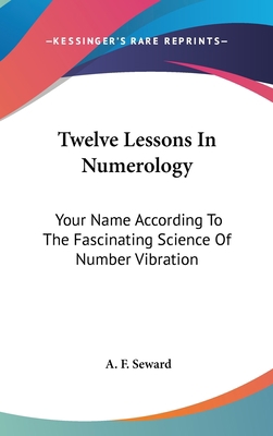 Twelve Lessons in Numerology: Your Name Accordi... 1161602569 Book Cover