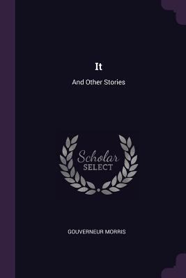 It: And Other Stories 1378443446 Book Cover