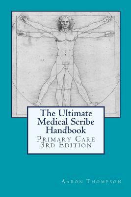 The Ultimate Medical Scribe Handbook: Primary C... 1494307138 Book Cover