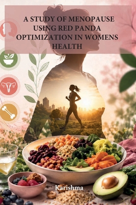 A Study of Menopause Using Red Panda Optimizati... B0HJCL8TDG Book Cover