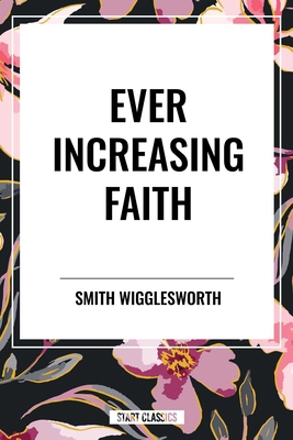 Ever Increasing Faith B0D2DTPVN2 Book Cover