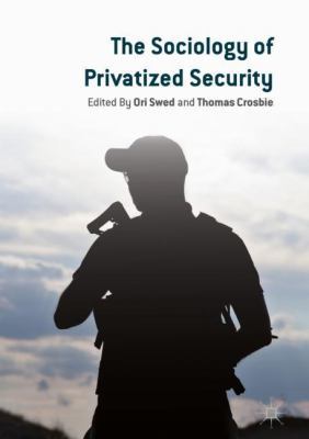 The Sociology of Privatized Security 3319982214 Book Cover