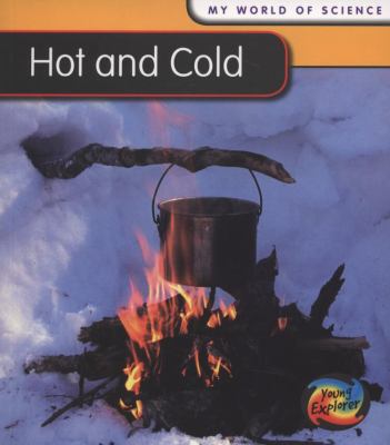 Hot and Cold (My World of Science) 0431137854 Book Cover
