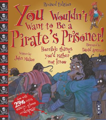 You Wouldn't Want to Be a Pirate's Prisoner 1909645710 Book Cover